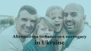 乌克兰同性代孕:您最好的选择是什么?-辅助生殖论坛